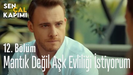 Mantık Değil Aşk Evliliği İstiyorum - Sen Çal Kapımı 12. Bölüm