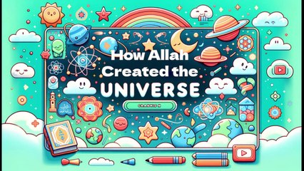 How Allah created the Universe | Quranic Tales