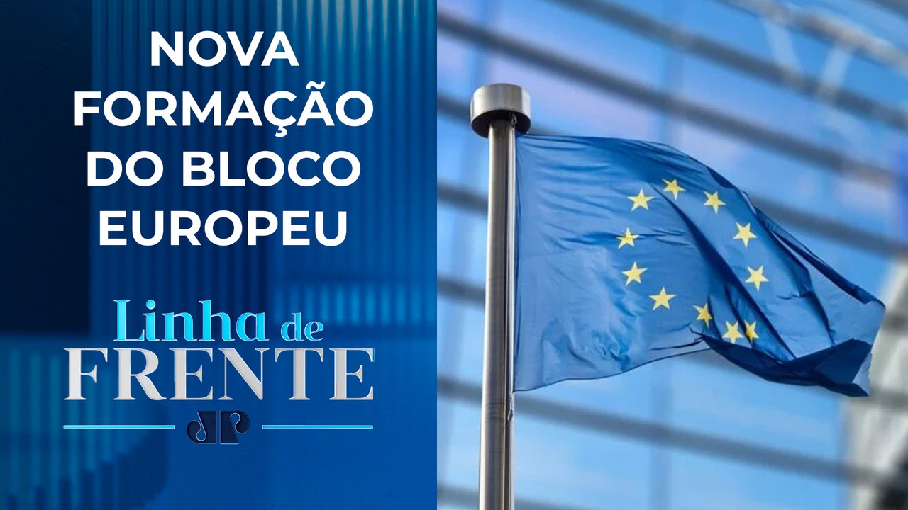 Eleições da União Europeia terá avanço da direita? Bancada comenta | LINHA DE FRENTE