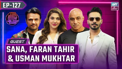 The Night Show with Ayaz Samoo | Uncensored | Sana Nawaz, Usman Mukhtar & Faran Tahir | EP 127 | 7th June 2024 | ARY Zindagi