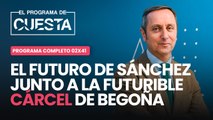 El Programa de Cuesta: el futuro de Sánchez junto a la futurible cárcel de Begoña Gómez