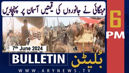 ARY News 6 PM Bulletin News 7th June 2024 | Eid ul Adha 2024 - Latest Update