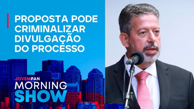 Lira quer ACELERAR projeto que PROÍBE DELAÇÕES premiadas; ENTENDA