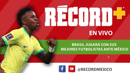 EN VIVO | BRASIL saldrá con SU MEJOR ALINEACIÓN ante MÉXICO