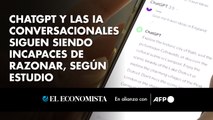 ChatGPT y las IA conversacionales siguen siendo incapaces de razonar, según estudio
