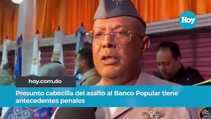 Presunto cabecilla del asalto al Banco Popular tiene antecedentes penales