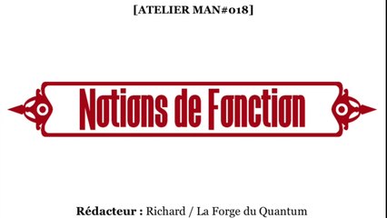 ATELIER Man#018 - Notions de Fonction...
