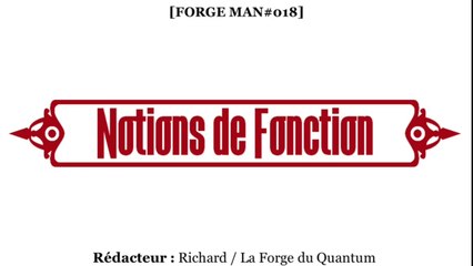 FORGE Man#018 - Notions de Fonction...