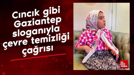 'Cıncık gibi Gaziantep' sloganıyla çevre temizliği çağrısı