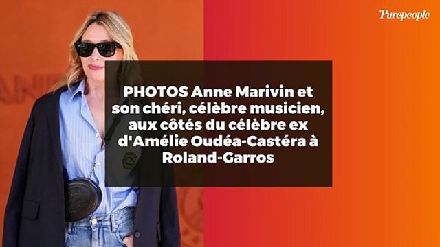 PHOTOS Anne Marivin et son chéri, célèbre musicien, aux côtés du célèbre ex d'Amélie Oudéa-Castéra à Roland-Garros