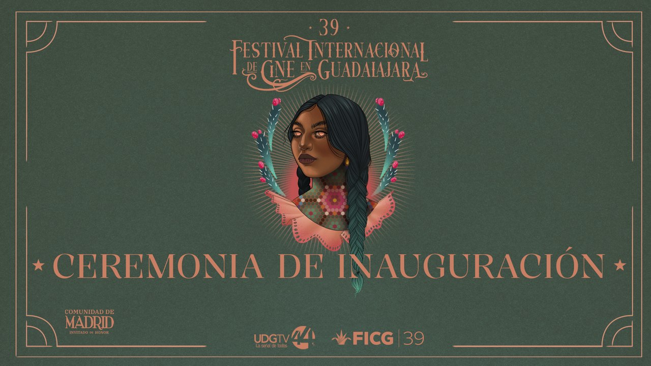 #EnVivo  | Ceremonia Inaugural Festival Internacional de Cine en Guadalajara #FICG39