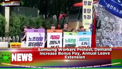 Samsung Workers Protest, Demand Increase Bonus Pay, Annual Leave Extension ~ OsazuwaAkonedo
