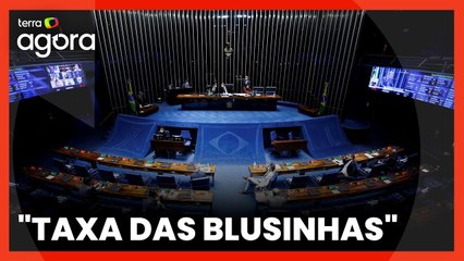 Senado aprova “taxa das blusinhas”; o que acontece se imposto passar a valer?