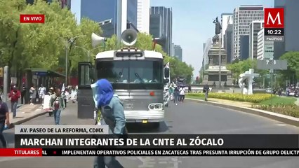 Integrantes de la CNTE marchan de AV. Reforma al Zócalo, CdMx