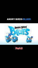 ANGRY BIRDS BLUES ( PART 5)