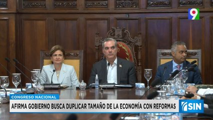 Aseguran Gobierno quiere transformar economía del país con reformas | Primera Emisión SIN