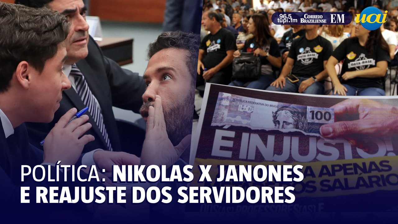 Reajuste dos servidores de MG, Nikolas x Janone...