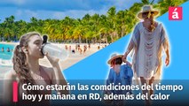Cómo estarán las condiciones del tiempo para hoy lunes y mañana martes 11 de junio en la República Dominicana además del intenso calor