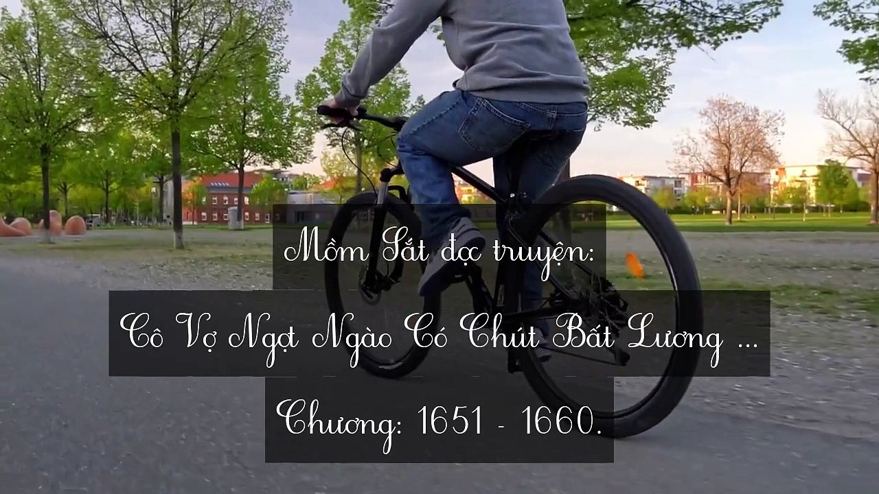 Chương 1651-1660 Cô Vợ Ngọt Ngào Có Chút Bất Lương (Vợ Mới Bất Lương Có Chút Ngọt)