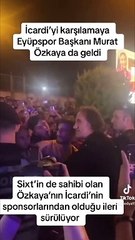 Icardi'yi karşılamaya Eyüpspor Başkanı Murat Özkaya da geldi. Sosyal medyada gündem oldu