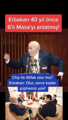 Erbakan 40 yıl önce CHP ile ittifak için bunları söylemişti