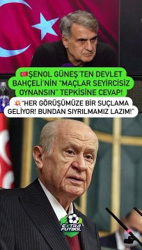 Şenol Güneş'ten Devlet Bahçeli'ye flaş cevap