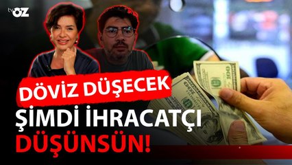 DÖVİZ DÜŞECEK ! ŞİMDİ İHRACATÇI DÜŞÜNSÜN!