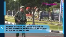 Torehkan Prestasi, Menhan Prabowo Subianto Diangkat Sebagai Warga Kehormatan Komando Pasukan Gerak Cepat