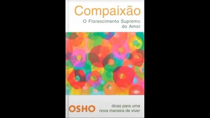 Osho | 01- Compaixão: O Florescimento Supremo do Amor- audiobook