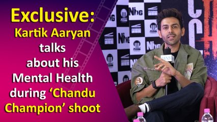 Exclusive: Kartik Aaryan talks about his Mental Health during 'Chandu Champion' shoot