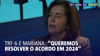 Presidente do TRF-6 sobre acordo de Mariana: 'Tenho fé que vamos resolver em 2024'