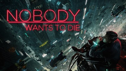 Nobody Wants to Die Official First Gameplay Trailer