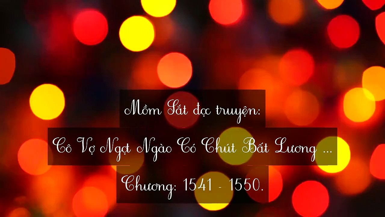 Chương 1541-1550 Cô Vợ Ngọt Ngào Có Chút Bất Lương (Vợ Mới Bất Lương Có Chút Ngọt)