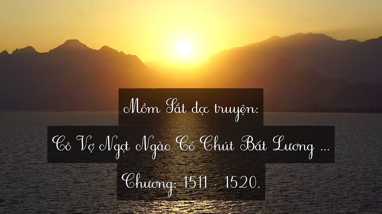 Chương 1511-1520 Cô Vợ Ngọt Ngào Có Chút Bất Lương (Vợ Mới Bất Lương Có Chút Ngọt)