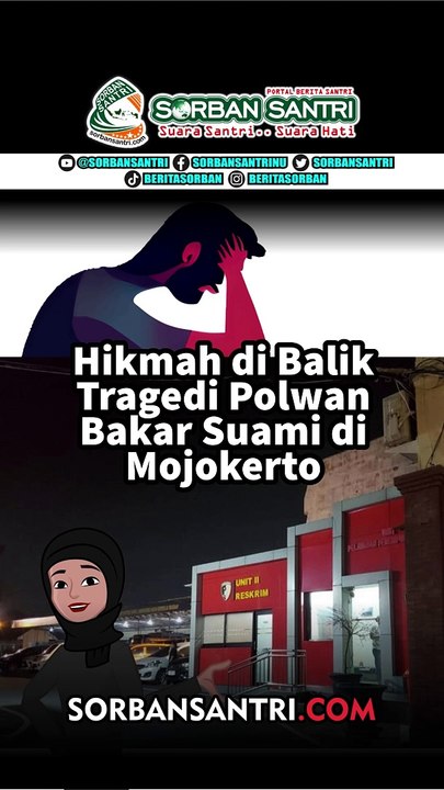 Hikmah di Balik Tragedi Polwan Bakar Suami di Mojokerto