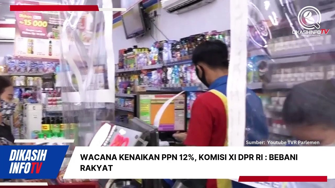 Wacana Kenaikan PPN 12%, Komisi XI DPR RI : Bebani Rakyat!