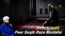 Jawani Ki Tauba Aur Ibadat __ Muhammad Raza Saqib Mustafai(720P_HD)