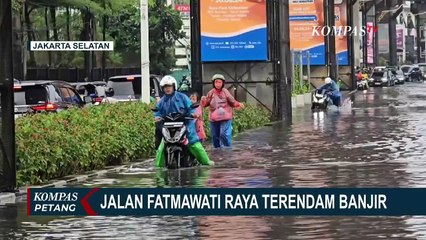 Banjir Setinggi 60 Cm Rendam Jalan Fatmawati Raya, Jakarta Selatan