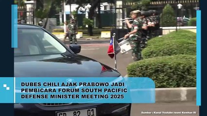 Dubes Chili Ajak Prabowo Jadi Pembicara Forum South Pacific Defense Minister Meeting 2025