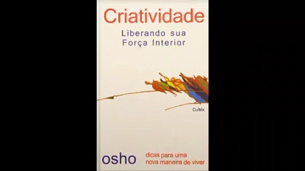 Osho | 01- Criatividade: Libertando sua Força Interior- audiobook