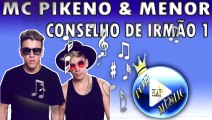 MC PIKENO E MENOR - CONSELHO DE IRMÃO 1 ♪(LETRA DOWNLOAD)♫