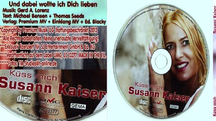 SUSANN KAISER — Und dabei wollte ich Dich lieben | Susann Kaiser „Küss mich“