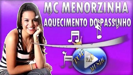 MC MENORZINHA - AQUECIMENTO DO PASSINHO ♪(LETRA+DOWNLOAD)♫