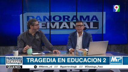 Tragedia en Educación | Panorama Semanal
