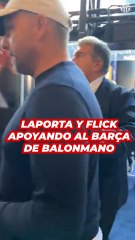 Laporta y Flick apoyando al Barça de balonmano