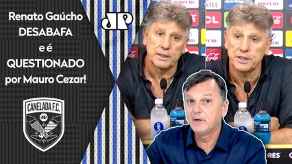 "COMO ASSIM??? Então EU ESTOU MALUCO! Pra mim, o Renato Gaúcho FALAR ISSO é..." Mauro Cezar É DIRETO