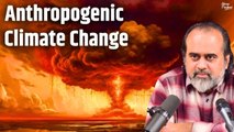 Anthropogenic Climate Change || Acharya Prashant (2022)
