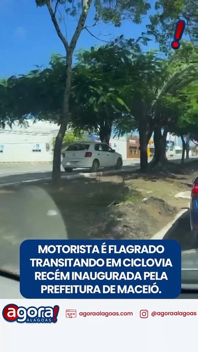 MOTORISTA É FLAGRADO TRANSITANDO EM CICLOVIA RECÉM INAUGURADA PELA PREFEITURA DE MACEIÓ.