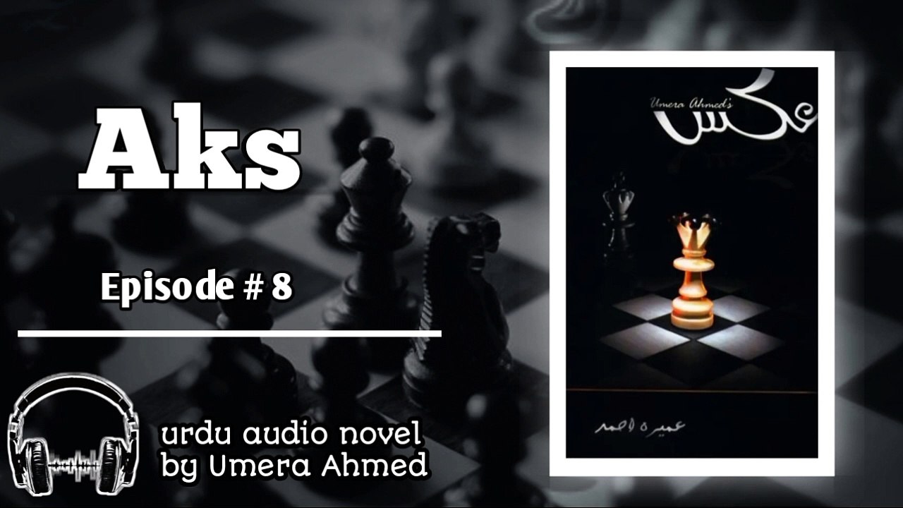 Aks Episode 08 #aksnovel #umeraahmed