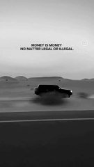 Money is money no matter legal or illegal